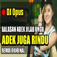DJ Opus Adek Juga Rindu Vs Adek Berjilbab Ungu