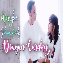 Wandra Dengan Caraku Feat Jihan Audy (Cover)