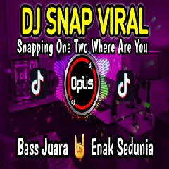 Dj Opus Dj Snap Snapping One Two Where Are You Tiktok Viral 2022