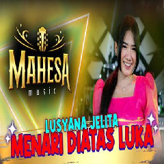 Lusyana Jelita Menari Diatas Luka Ft Mahesa Music