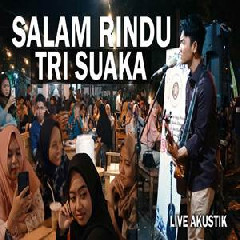 Tri Suaka Salam Rindu (Akustik Cover)