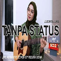 Regita Echa Tanpa Status - Lucinta Luna (Akustik Cover)