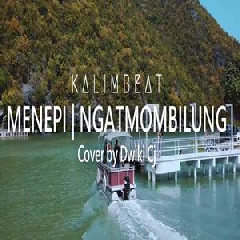 Dwiki CJ Menepi - Ngatmombilung (Cover)