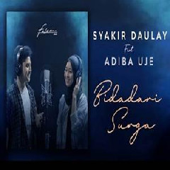 Syakir Daulay Bidadari Surga Feat Adiba Uje