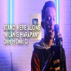 Dwiki CJ Hilang Harapan - Stand Here Alone (Cover)