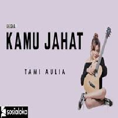 Tami Aulia Kamu Jahat - Geisha (Cover)