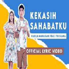 Nabila Maharani Kekasih Sahabatku Feat. Tri Suaka