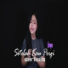 Yessika Agnesia Setelah Kau Pergi - Ungu (Cover)